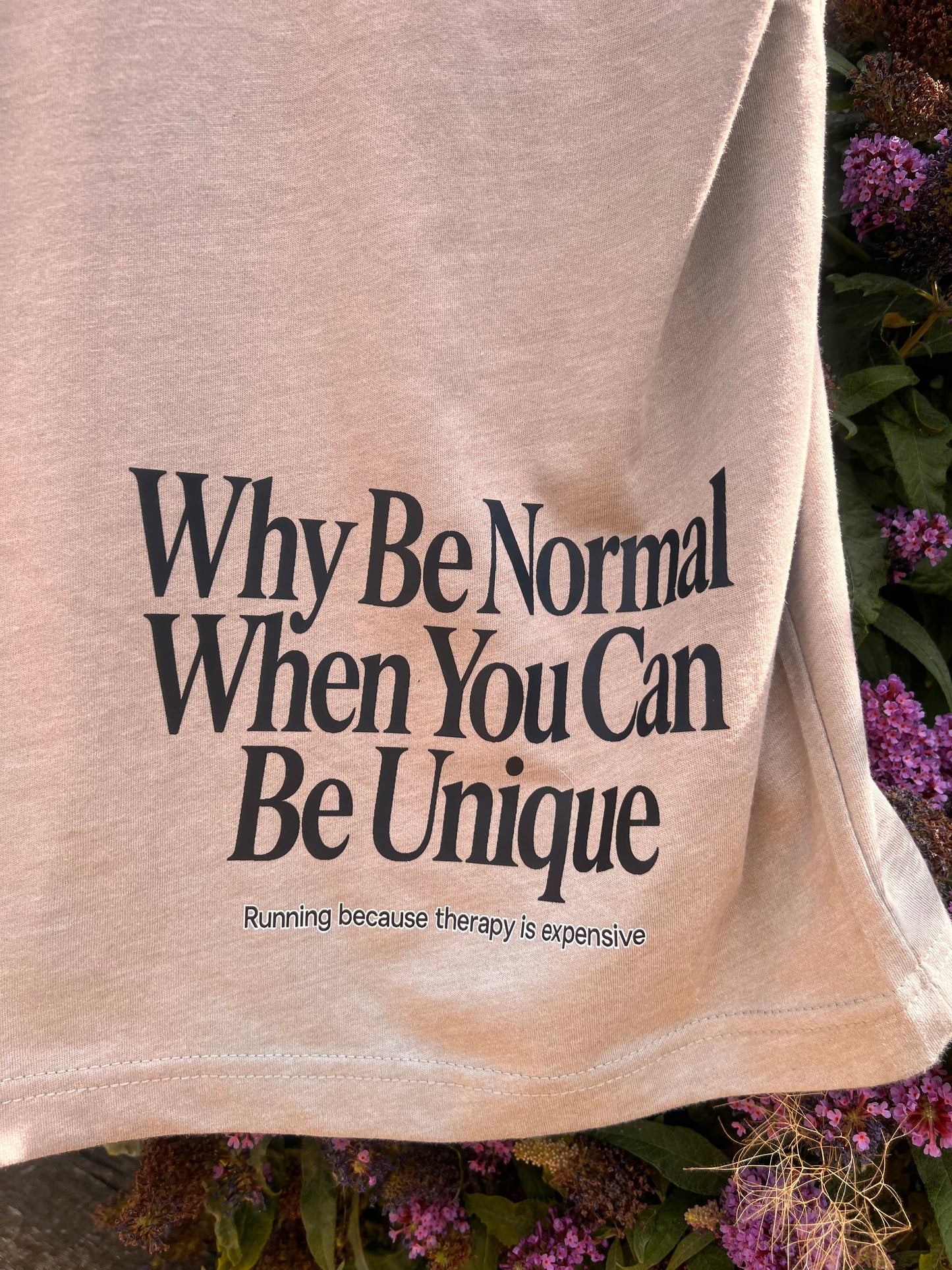 Casually Unique - Why Be Normal T Shirt